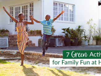 7 Green Activities for Family Fun at Home